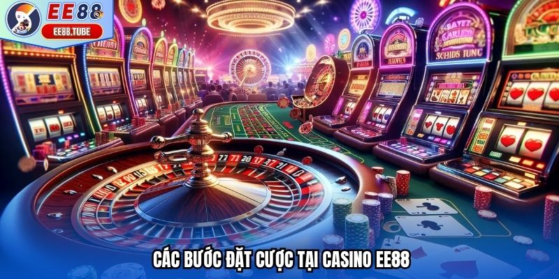 Các bước đặt cược tại casino EE88