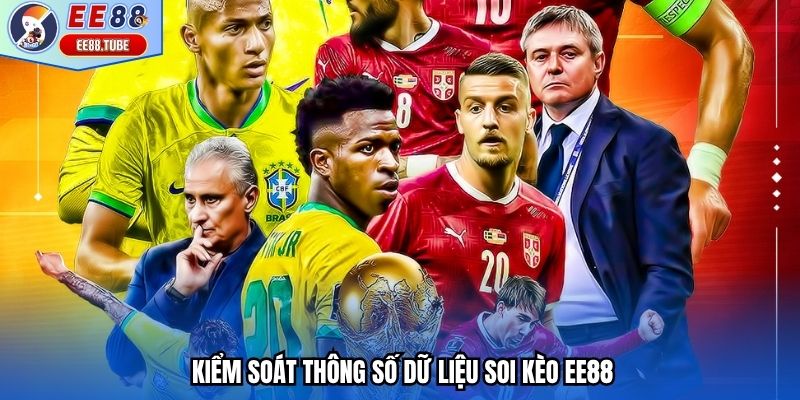 Kiểm soát thông số dữ liệu soi kèo EE88