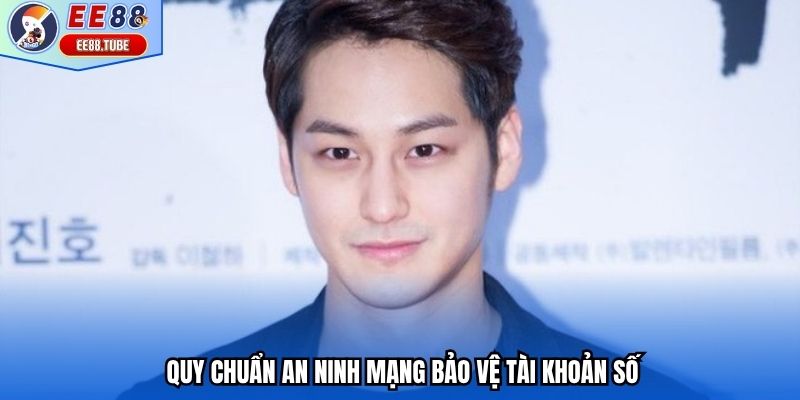 Quy chuẩn an ninh mạng bảo vệ tài khoản số